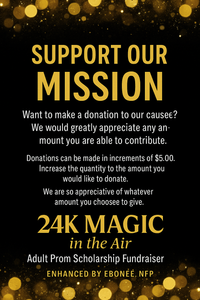 Enhanced by Eboneé, NFP ~ Adult Prom Scholarship Fundraiser - Donations